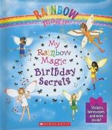 My Rainbow Magic Birthday Secrets [With Sticker(s) and Pens/Pencils] di Daisy Meadows edito da Scholastic Paperbacks
