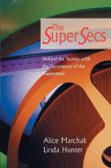 The Super Secs di Alice Marchak, Linda Hunter edito da iUniverse