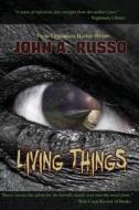 Living Things di John Russo edito da Burning Bulb Publishing