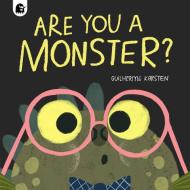 Are You A Monster? di Guilherme Karsten edito da Frances Lincoln Publishers Ltd