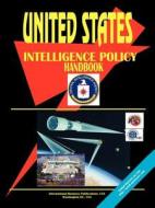 Us Intelligence Policy Handbook edito da International Business Publications, Usa