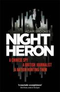 Night Heron di Adam Brookes edito da Little, Brown
