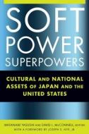 Soft Power Superpowers di Yasushi Watanabe, David L. McConnell edito da Taylor & Francis Ltd