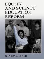 Equity and Science Education Reform di Sharon J. Lynch edito da Taylor & Francis Inc