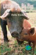 Little Pigs, Big Pigs: Learning the Short I Sound di Shelby Braidich edito da Rosen Publishing Group