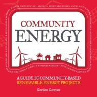 Community Energy di Gordon Cowtan edito da Green Books