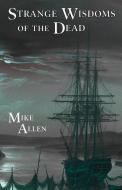 Strange Wisdoms of the Dead di Mike Allen edito da NORILANA BOOKS