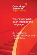 Teaching English As An International Language di Ali Fuad Selvi, Nicola Galloway, Heath Rose edito da Cambridge University Press