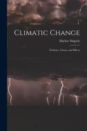 Climatic Change: Evidence, causes, and Effects di Harlow Shapely edito da LIGHTNING SOURCE INC