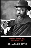 Ramón María del Valle-Inclán - Sonata de Estío di Ramon Maria Del Valle-Inclan edito da INDEPENDENTLY PUBLISHED