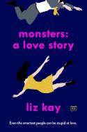 Monsters: A Love Story di Liz Kay edito da PENGUIN GROUP