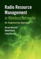 Radio Resource Management in Wireless Networks di Ekram Hossain edito da Cambridge University Press