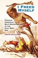 I Freed Myself di David Williams edito da Cambridge University Press