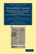 Icelandic Sagas and Other Historical Documents Relating to the Settlements and Descents of the Northmen of the British I edito da Cambridge University Press