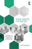 Risk-Based Thinking di Tony Muschara edito da Taylor & Francis Ltd