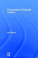 Provocation in Popular Culture di Bim Mason edito da Taylor & Francis Ltd