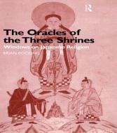 The Oracles of the Three Shrines di Brian Bocking edito da Routledge