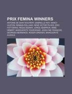 Prix Femina Winners: Antoine De Saint-ex di Books Llc edito da Books LLC, Wiki Series