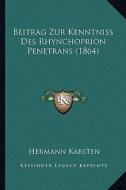 Beitrag Zur Kenntniss Des Rhynchoprion Penetrans (1864) di Hermann Karsten edito da Kessinger Publishing
