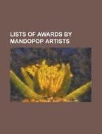 Lists Of Awards By Mandopop Artists di Source Wikipedia edito da Booksllc.net