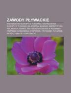 Zawody Plywackie: Mistrzostwa Europy W P di R. D. O. Wikipedia edito da Books LLC, Wiki Series