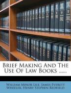 Brief Making and the Use of Law Books ...... di William Minor Lile edito da Nabu Press