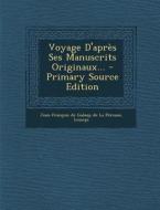 Voyage D'Apres Ses Manuscrits Originaux... di Lesseps edito da Nabu Press