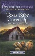 Texas Baby Cover-Up di Virginia Vaughan edito da HARLEQUIN SALES CORP