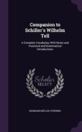 Companion To Schiller's Wilhelm Tell di Hermann Muller-Strubing edito da Palala Press