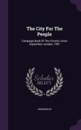 The City For The People di Anonymous edito da Palala Press