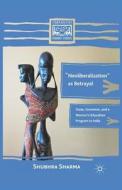 "Neoliberalization" as Betrayal di S. Sharma edito da Palgrave Macmillan US