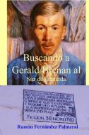Buscando a Gerald Brenan al Sur de Granada di Ramon Fernandez Palmeral edito da Lulu.com