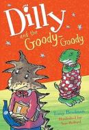 Dilly And The Goody-goody di Tony Bradman edito da Egmont Uk Ltd