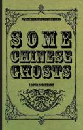 Some Chinese Ghosts di Lafcadio Hearn edito da Delany Press