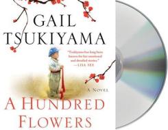 A Hundred Flowers di Gail Tsukiyama edito da MacMillan Audio