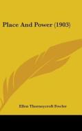 Place and Power (1903) di Ellen Thorneycroft Fowler edito da Kessinger Publishing