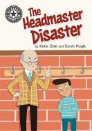 Reading Champion: The Headmaster Disaster di Katie Dale edito da Hachette Children's Group
