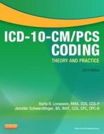 Icd-10-cm/pcs Coding: Theory And Practice di Karla R. Lovaasen, Jennifer Schwerdtfeger edito da Elsevier - Health Sciences Division