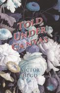 Told Under Canvas di Victor Hugo edito da Read Books