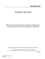Technical Bulletin Tb Med 592 Prevention and Control of Musculoskeletal Injuries Associated with Physical Training di United States Government Us Army edito da Createspace