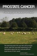 Prostate Cancer: Finding Your Peace of Mind di Laurence Lepherd edito da Createspace Independent Publishing Platform