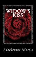 Widow's Kiss di MacKenzie Morris edito da Createspace