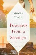 Postcards from a Stranger di Imogen Clark edito da LAKE UNION PUB