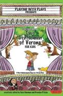 Shakespeare's Two Gentlemen of Verona for Kids: 3 Short Melodramatic Plays for 3 Group Sizes di Brendan P. Kelso, Suzy Newman edito da Createspace Independent Publishing Platform