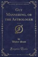 GUY MANNERING OR THE ASTROLOGE di Walter Scott edito da FB&C LTD