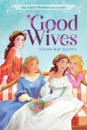 Good Wives di Louisa May Alcott edito da ALADDIN