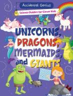 Unicorns, Dragons, Mermaids, and Giants di Alix Wood edito da WINDMILL BOOKS