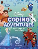Disney Coding Adventures: First Steps for Kid Coders di Allyssa Loya edito da LERNER PUBN