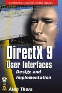 Directx 9 User Interfaces di Alan Thorn edito da Wordware Publishing Inc.