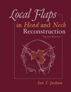 Local Flaps In Head And Neck Reconstruction di Ian T Jackson edito da Thieme Medical Publishers Inc